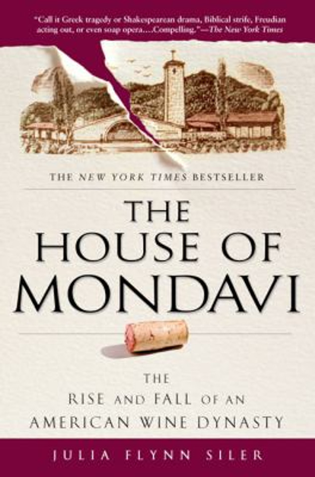 The House of Mondavi: The Rise and Fall of an American Wine Dynasty [Paperback] Cover