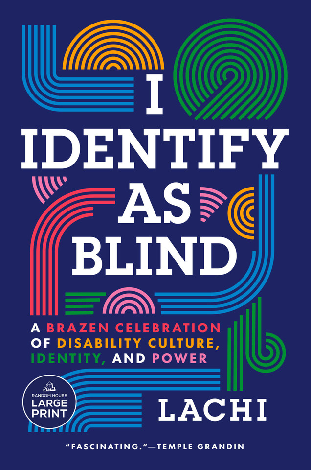 I Identify as Blind: A Brazen Celebration of Disability Culture, Identity, and Power book cover by Lachi