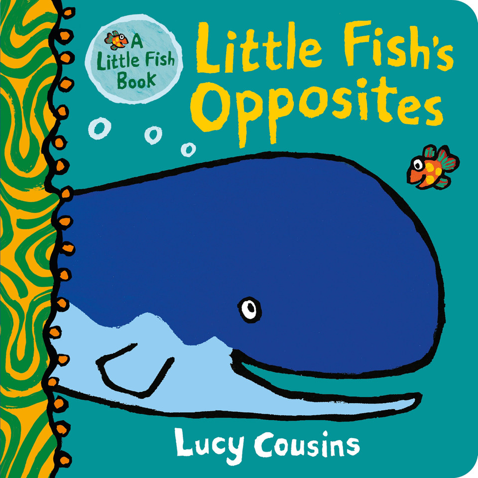 Little Fish's Opposites: (A Rhyming Board Book for Babies and Toddlers to Learn Opposites - Featuring Ocean Animals and Playful Fun) (Little Fish) book cover by Lucy Cousins