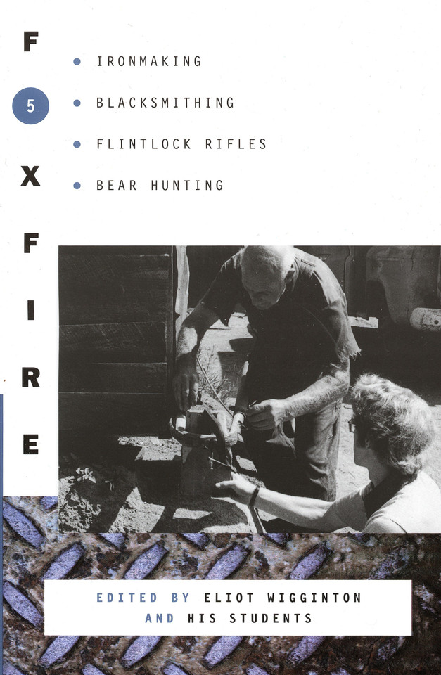 Foxfire 5: Ironmaking, Blacksmithing, Flintlock Rifles, Bear Hunting (Foxfire Series) book cover by Foxfire Fund, Inc., Eliot Wigginton