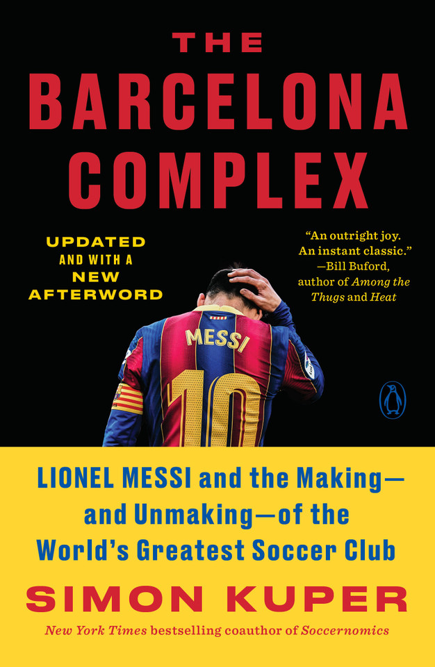 The Barcelona Complex: Lionel Messi and the Making--and Unmaking--of the World's Greatest Soccer Club book cover by Simon Kuper