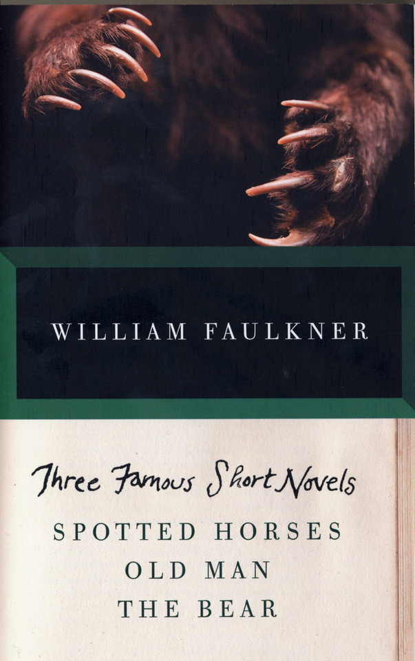THREE FAMOUS SHORT NOVELS: Spotted Horses, Old Man, The Bear (Vintage International) book cover by William Faulkner