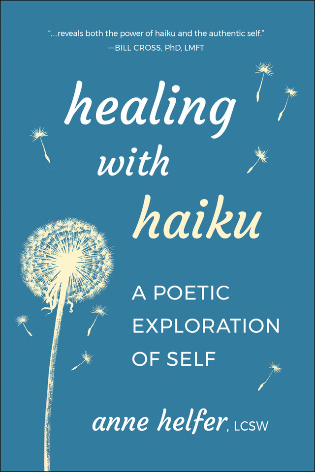 Healing with Haiku: A Poetic Exploration of Self book cover by Anne Helfer