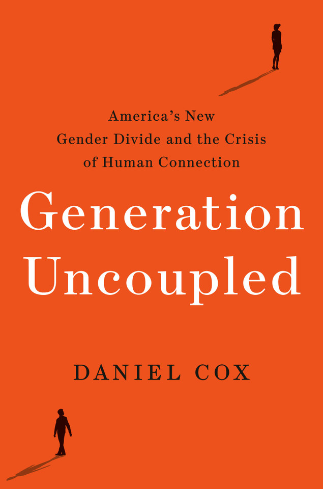 Generation Uncoupled: America's New Gender Divide and the Crisis of Human Connection book cover by Daniel Cox