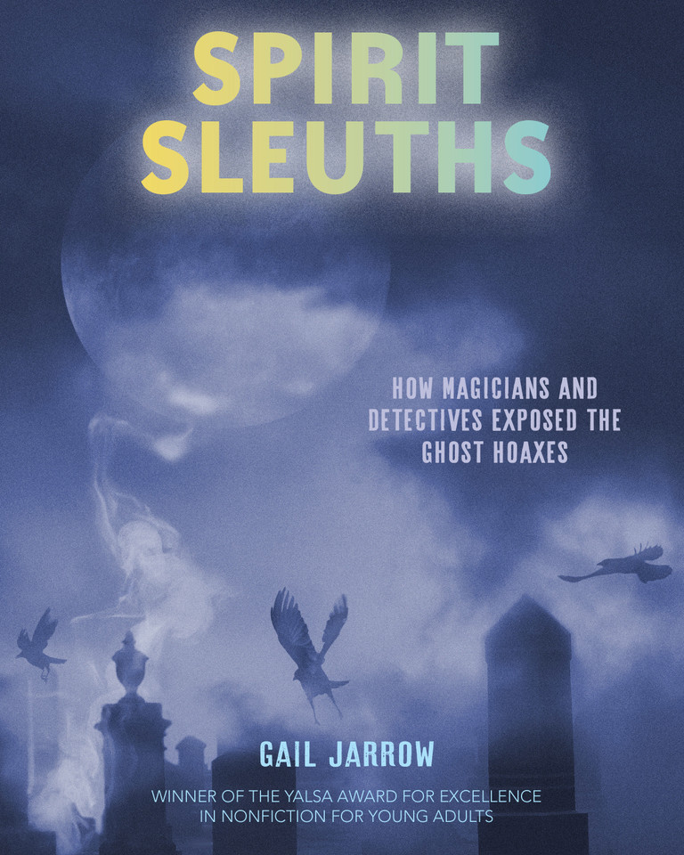 Spirit Sleuths: How Magicians and Detectives Exposed the Ghost Hoaxes book cover by Gail Jarrow