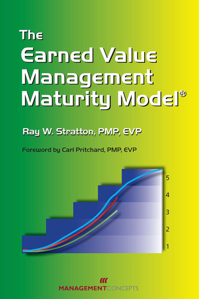 The Earned Value Management Maturity Model book cover by Ray W. Stratton