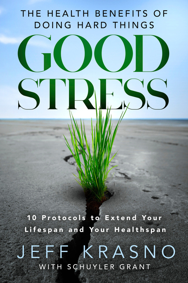 Good Stress: The Health Benefits of Doing Hard Things book cover by Jeff Krasno