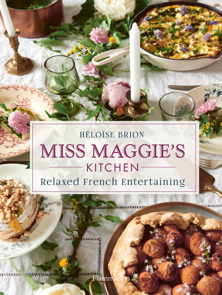 Miss Maggie's Kitchen: Relaxed French Entertaining book cover by Héloïse Brion