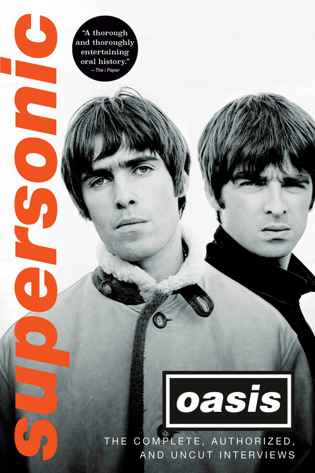 Supersonic: The Complete, Authorized, and Uncut Interviews book cover by Oasis