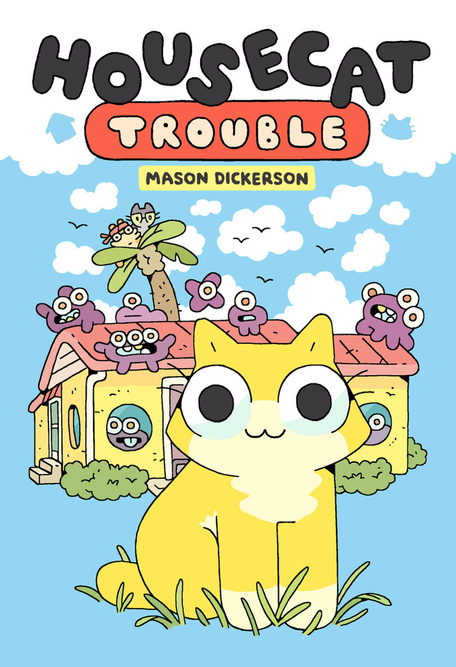 Housecat Trouble: (A Graphic Novel) (Housecat Trouble) book cover by Mason Dickerson