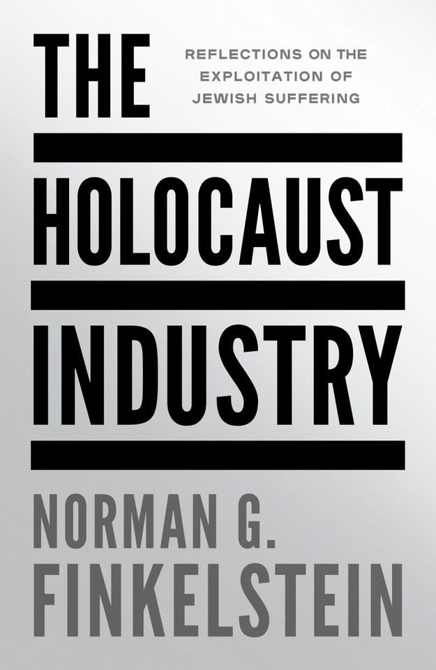 The Holocaust Industry: Reflections on the Exploitation of Jewish Suffering book cover by Norman G. Finkelstein