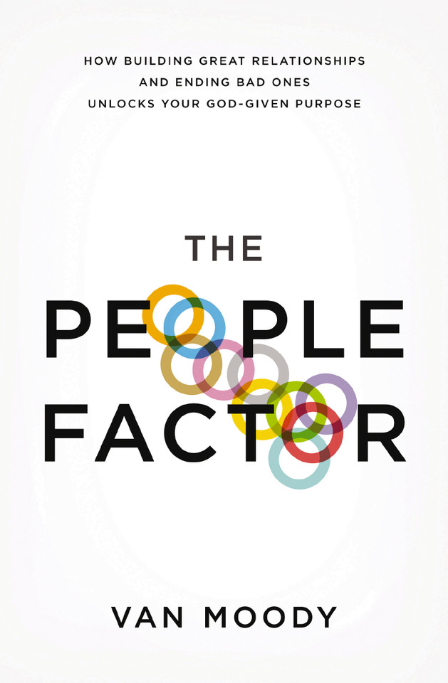 The People Factor: How Building Great Relationships and Ending Bad Ones Unlocks Your God-Given Purpose book cover by Van Moody
