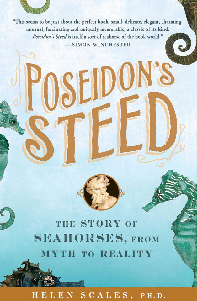 Poseidon's Steed: The Story of Seahorses, From Myth to Reality book cover by Helen Scales Ph.D.