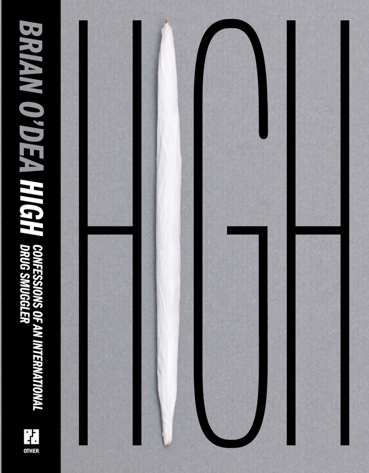 High: Confessions of an International Drug Smuggler book cover by Brian O'Dea
