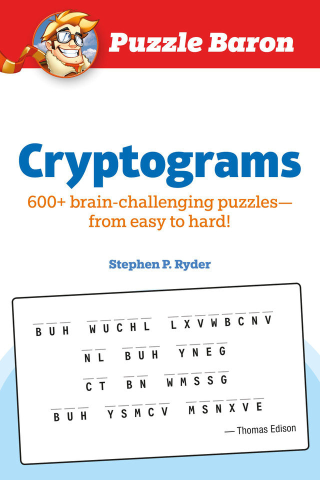 Puzzle Baron Cryptograms: 100 Brain-Challenging Puzzles--From Easy to Hard! (PUZZLE BARON) book cover by Stephen P. Ryder
