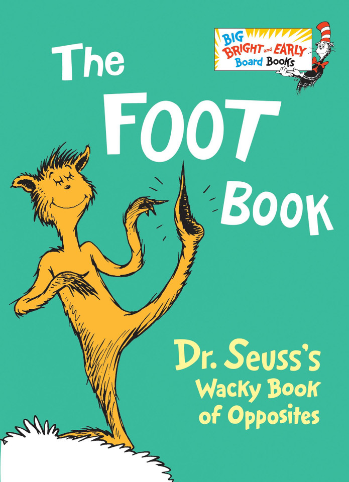 The Foot Book: Dr. Seuss's Wacky Book of Opposites (Larger Trim Size) (Big Bright & Early Board Book) book cover by Dr. Seuss