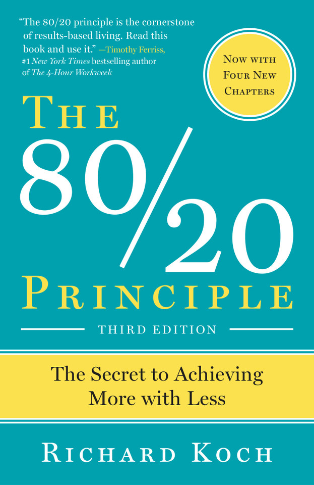The 80/20 Principle, Expanded and Updated: The Secret to Achieving More with Less book cover by Richard Koch