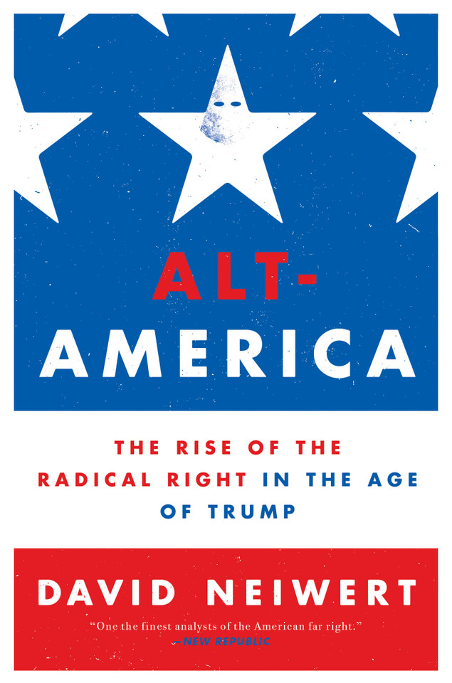 Alt-America: The Rise of the Radical Right in the Age of Trump book cover by David Neiwert
