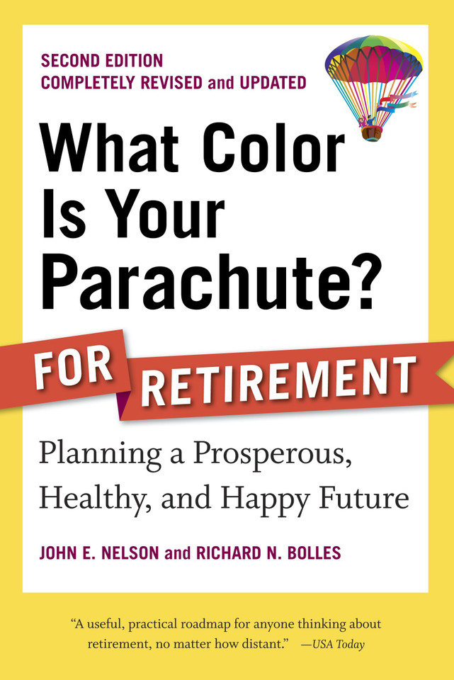 What Color Is Your Parachute? for Retirement, Second Edition: Planning a Prosperous, Healthy, and Happy Future book cover by John E. Nelson, Richard N. Bolles