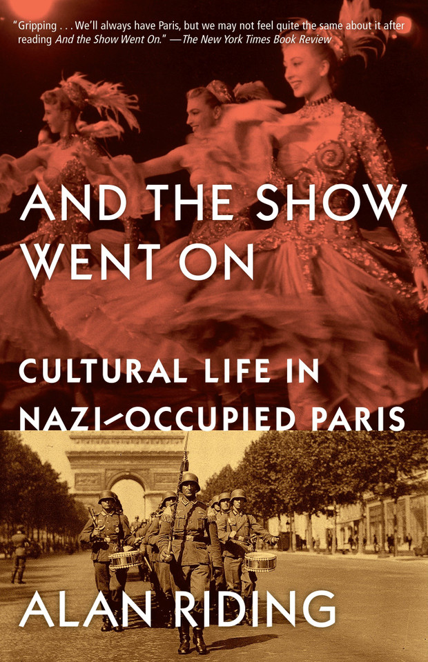 And the Show Went On: Cultural Life in Nazi-Occupied Paris book cover by Alan Riding