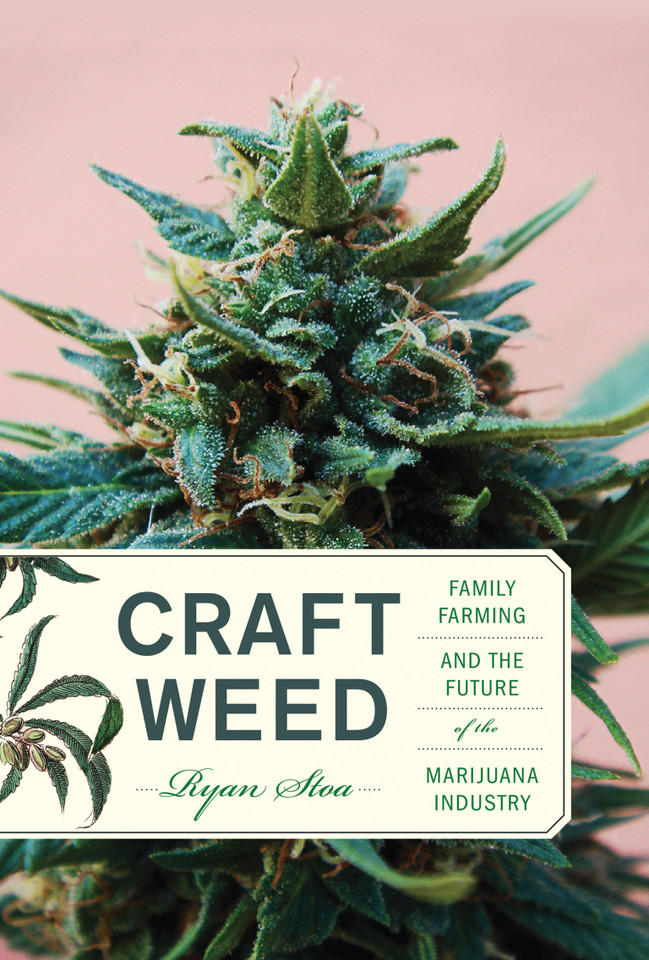 Craft Weed: Family Farming and the Future of the Marijuana Industry book cover by Ryan Stoa