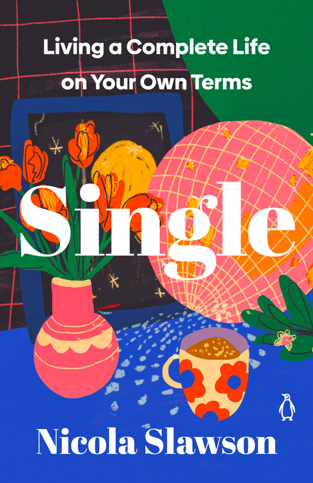 Single: Living a Complete Life on Your Own Terms book cover by Nicola Slawson