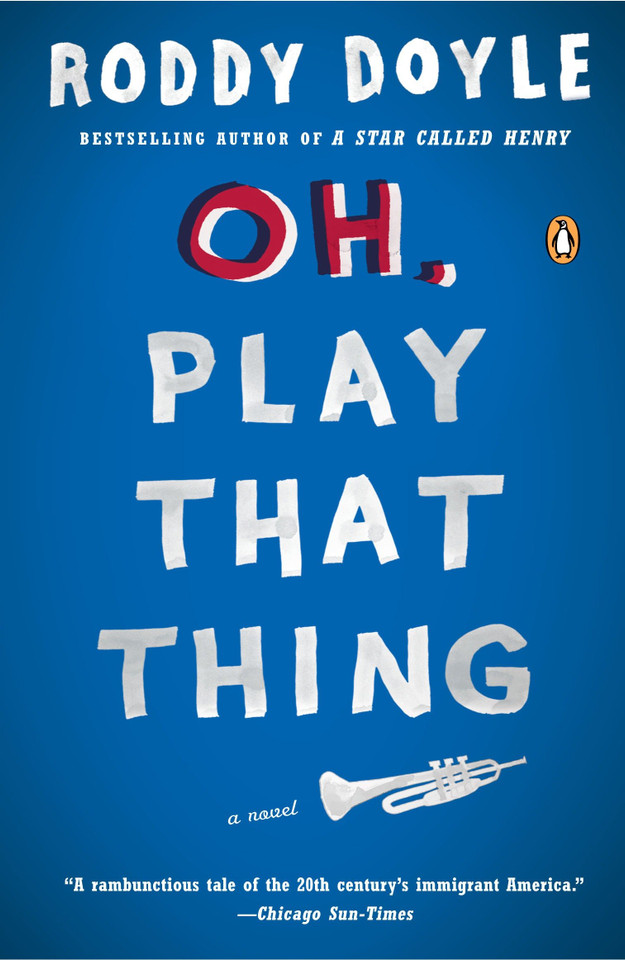Oh, Play That Thing: A Novel (The Last Roundup) book cover by Roddy Doyle