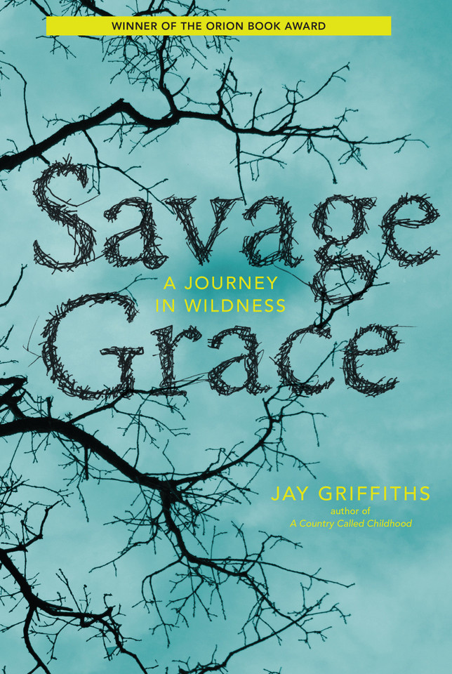 Savage Grace: A Journey in Wildness book cover by Jay Griffiths