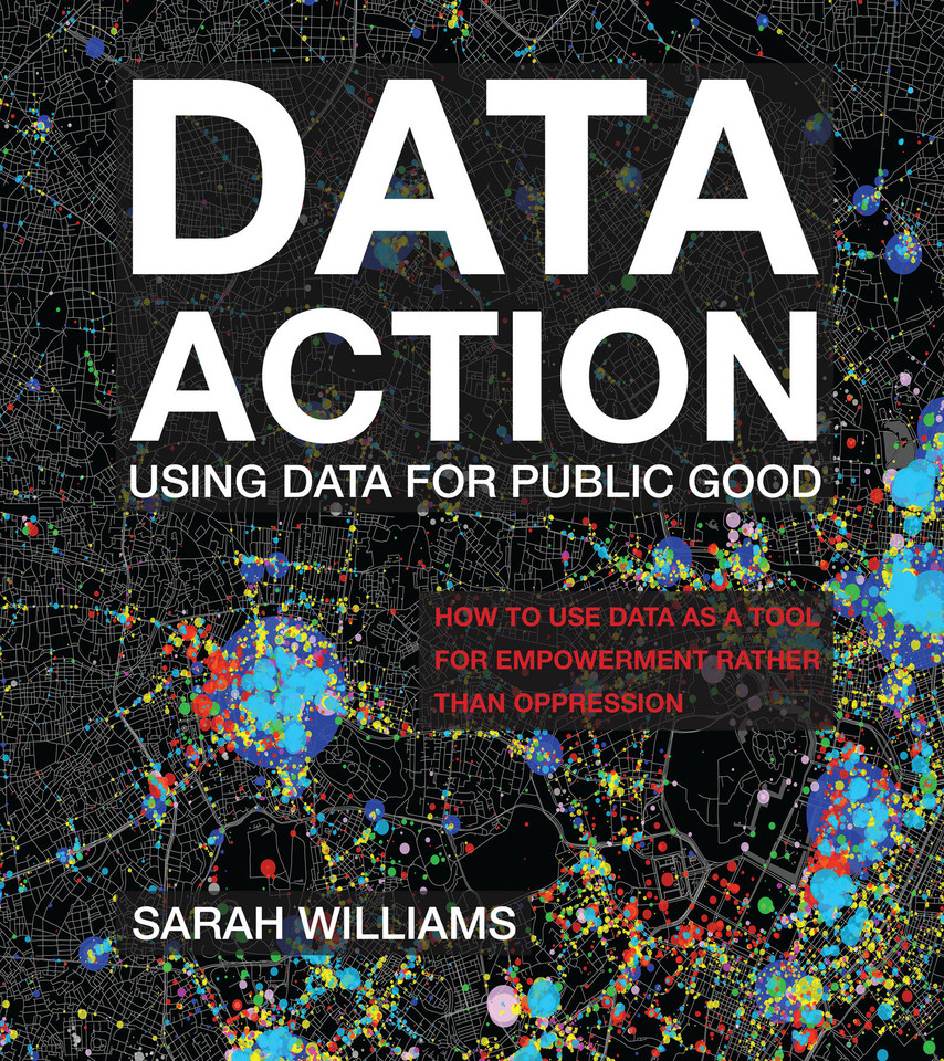 Data Action: Using Data for Public Good book cover by Sarah Williams