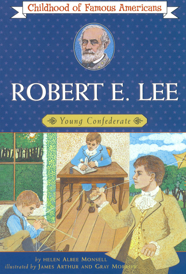 Robert E. Lee: Young Confederate (Childhood of Famous Americans) book cover by Helen Albee Monsell