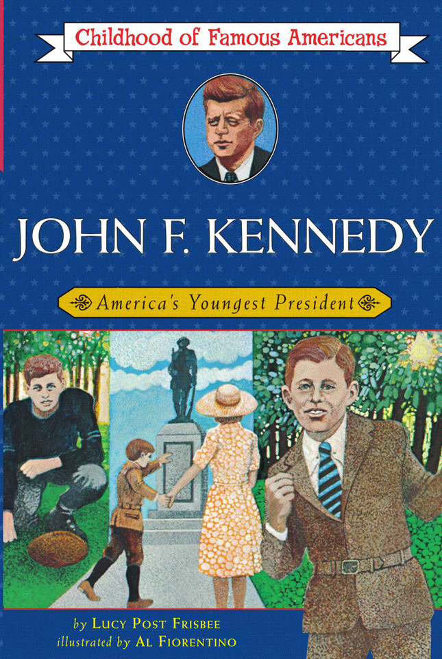 John Fitzgerald Kennedy: America's Youngest President (Childhood of Famous Americans) book cover by Lucy Post Frisbee