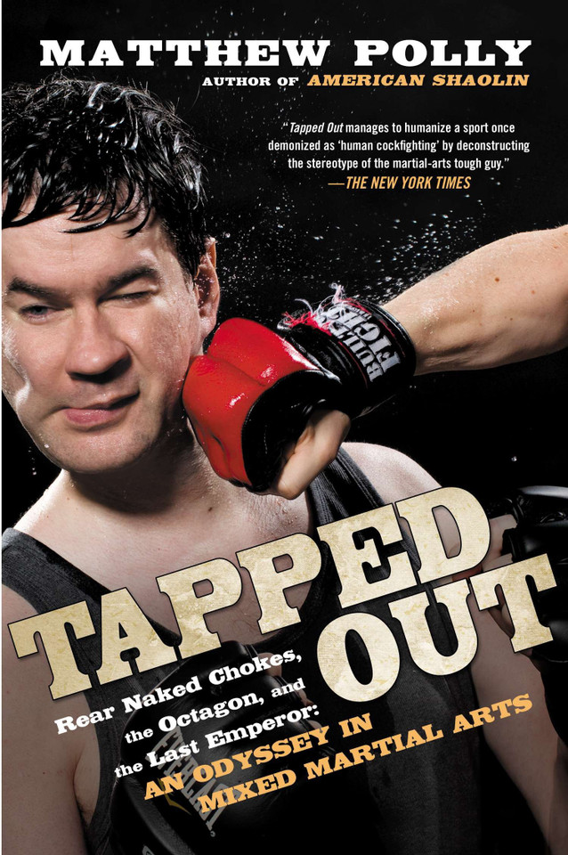 Tapped Out: Rear Naked Chokes, the Octagon, and the Last Emperor: An Odyssey in Mixed Martial Arts book cover by Matthew Polly