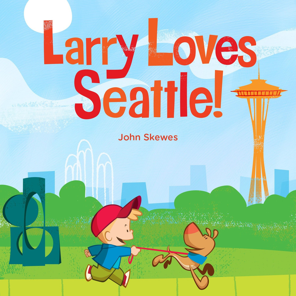 Larry Loves Seattle!: A Larry Gets Lost Book (Larry Gets Lost) book cover by John Skewes