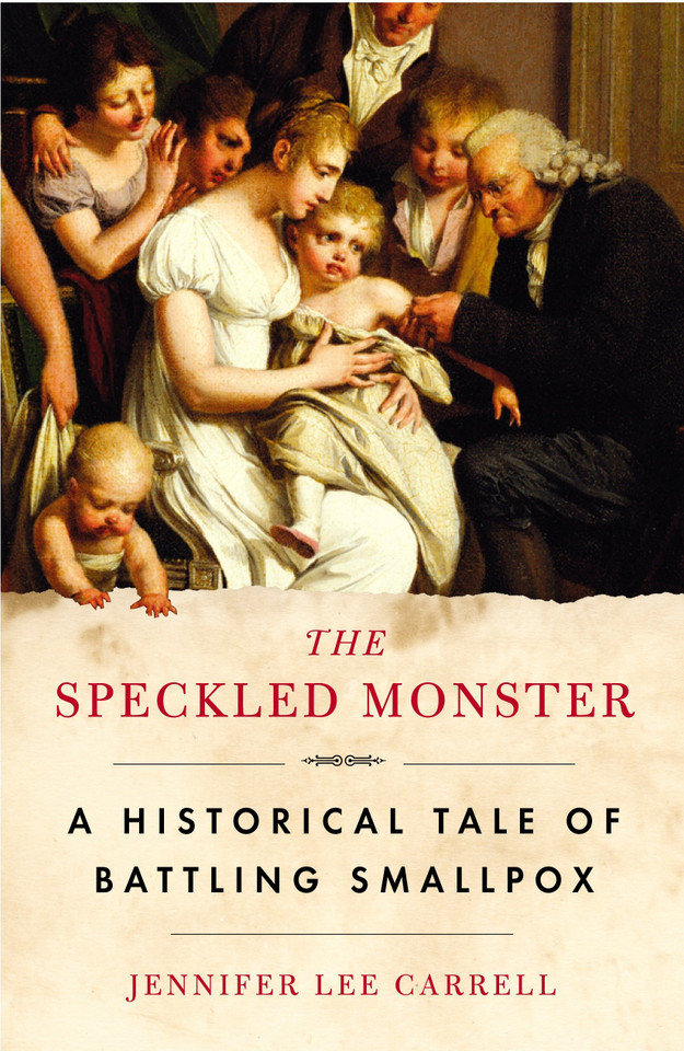 The Speckled Monster: A Historical Tale of Battling Smallpox book cover by Jennifer Lee Carrell