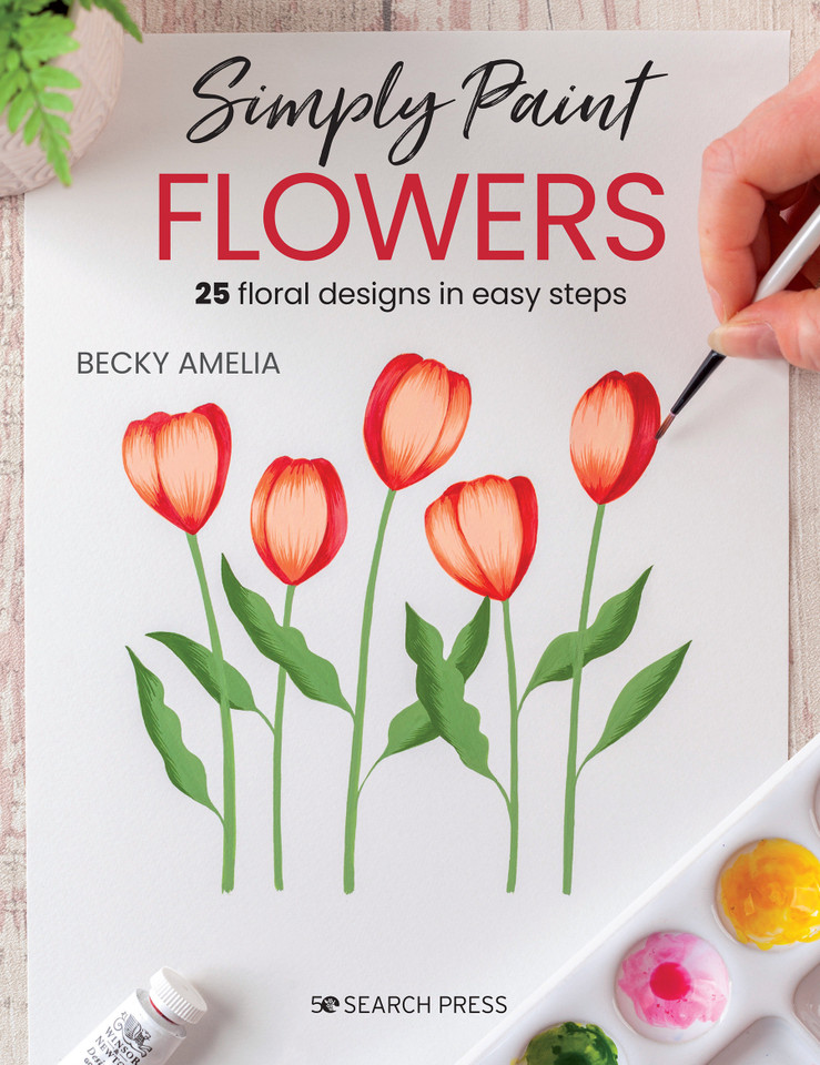 Simply Paint Flowers: 25 inspiring designs in easy steps book cover by Becky Amelia