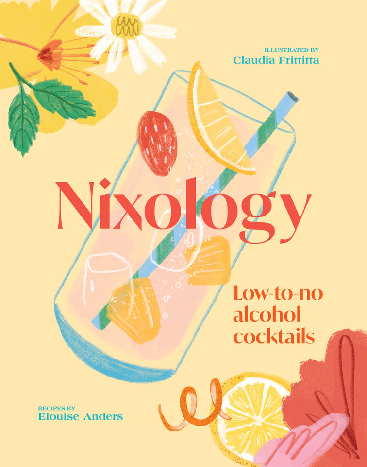 Nixology: Low-to-no Alcohol Cocktails book cover by Elouise Anders