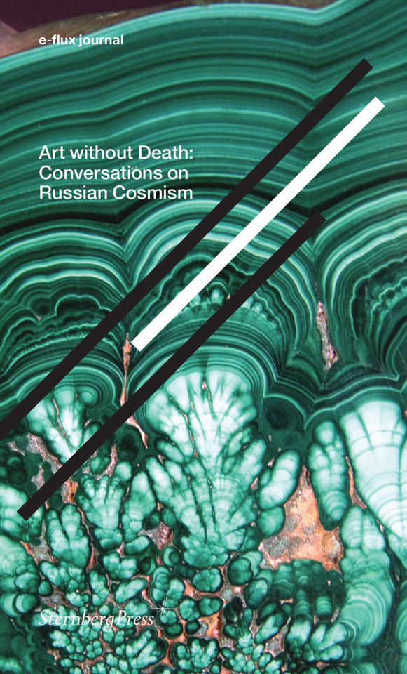 Art without Death: Conversations on Russian Cosmism (Sternberg Press / e-flux journal) book cover by 