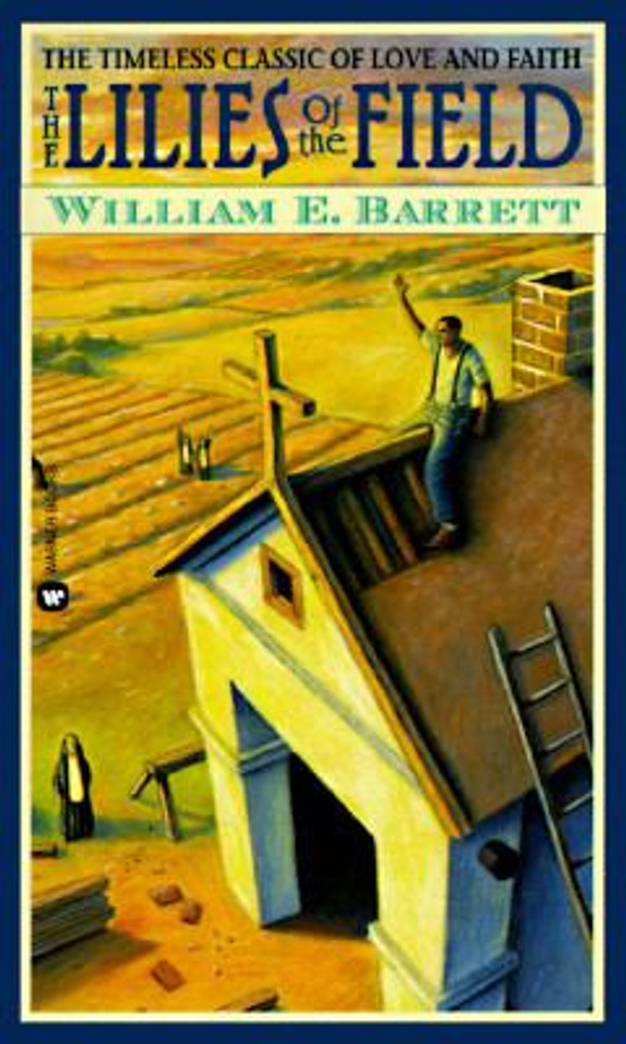 Lillies of the Field: The Timeless Classic of Love and Faith [Mass Market Paperback] Cover