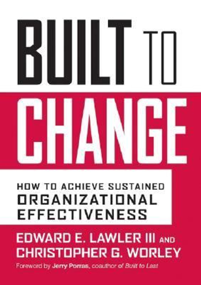 Built to Change : How to Achieve Sustained Organizational Effectiveness [Hardcover] Cover