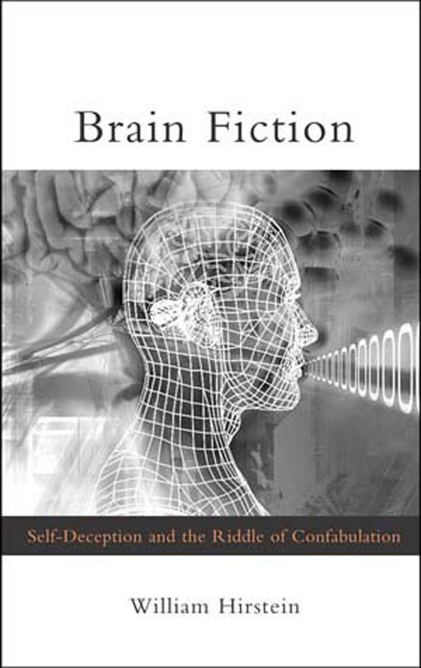 Brain Fiction: Self-Deception and the Riddle of Confabulation (Philosophical Psychopathology) book cover by William Hirstein