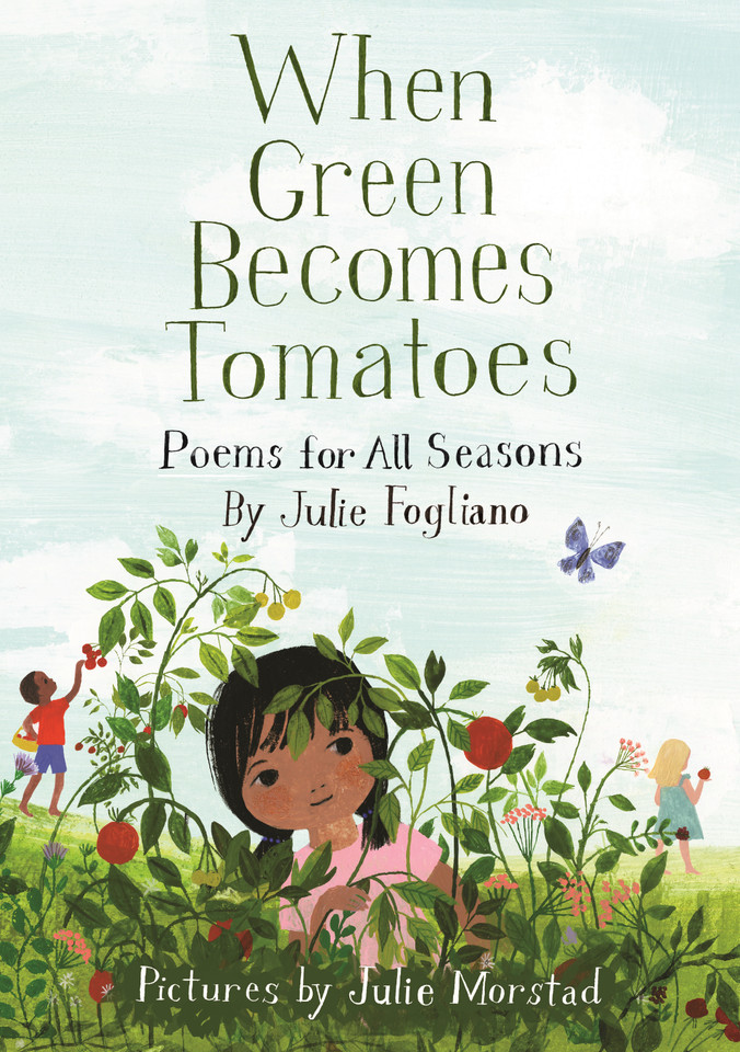 When Green Becomes Tomatoes: Poems for All Seasons book cover by Julie Fogliano