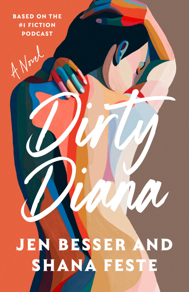 Dirty Diana: A Novel (Dirty Diana) book cover by Jen Besser, Shana Feste
