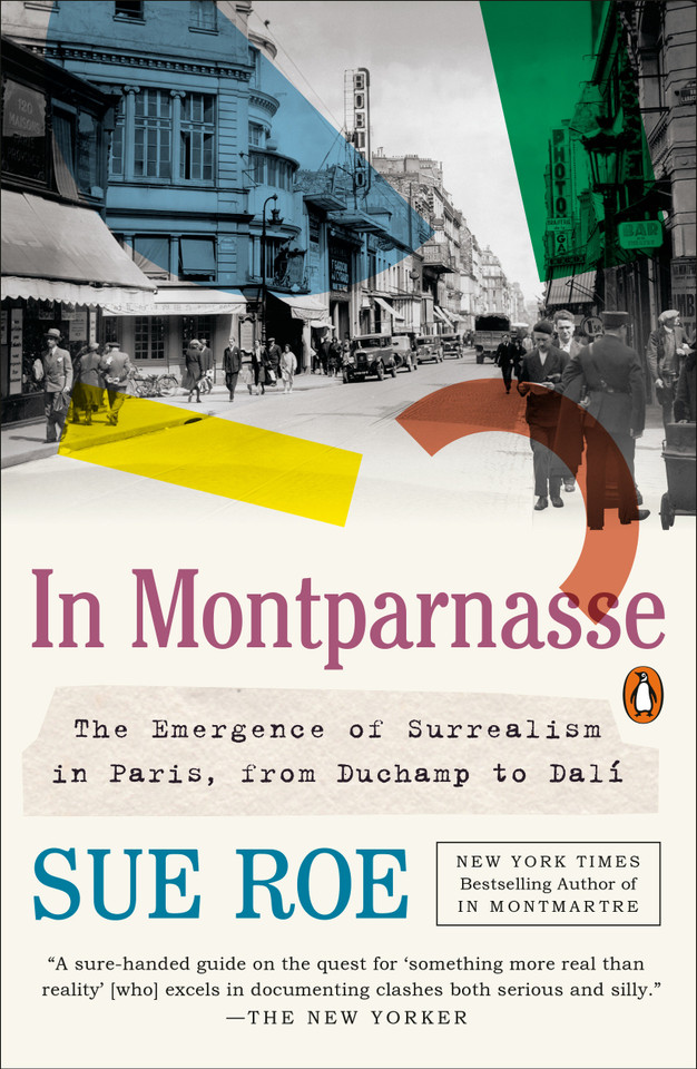 In Montparnasse: The Emergence of Surrealism in Paris, from Duchamp to Dalí book cover by Sue Roe