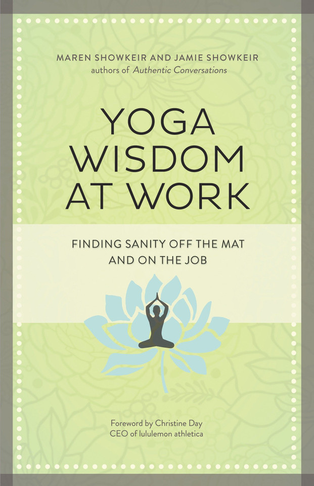 Yoga Wisdom at Work: Finding Sanity Off the Mat and On the Job book cover by Maren Showkeir, James Showkeir
