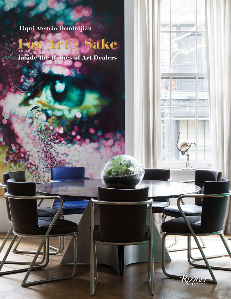 For Art's Sake: Inside the Homes of Art Dealers book cover by Tiqui Atencio Demirdjian