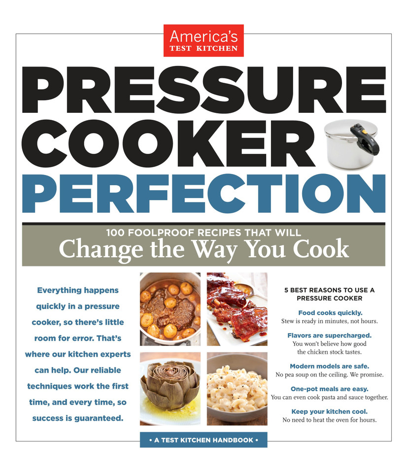 Pressure Cooker Perfection: 100 Foolproof Recipes That Will Change the Way You Cook book cover by 