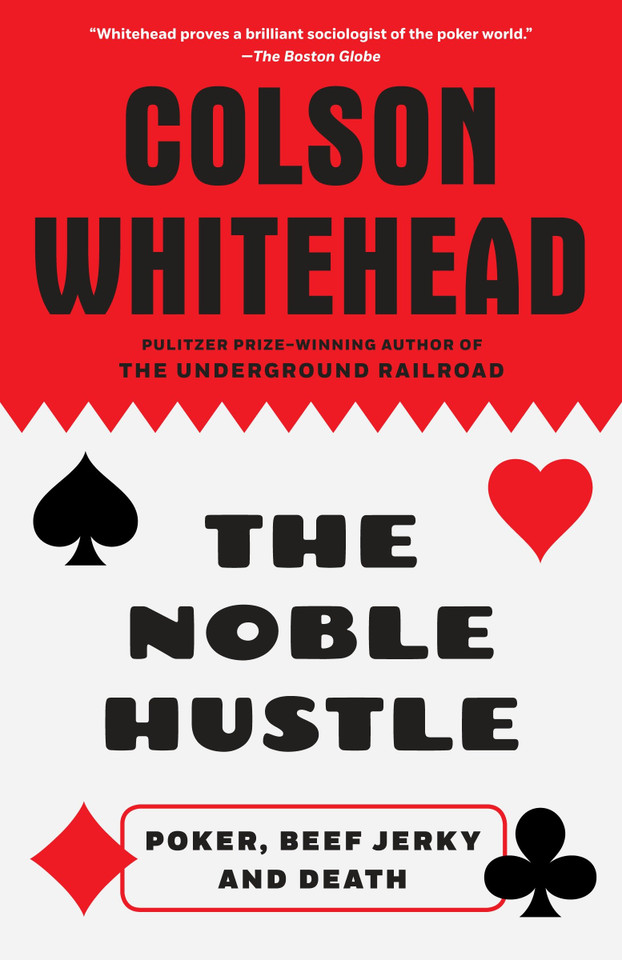 The Noble Hustle: Poker, Beef Jerky and Death book cover by Colson Whitehead