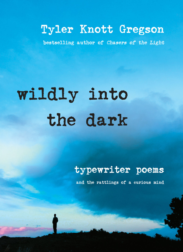 Wildly into the Dark: Typewriter Poems and the Rattlings of a Curious Mind book cover by Tyler Knott Gregson