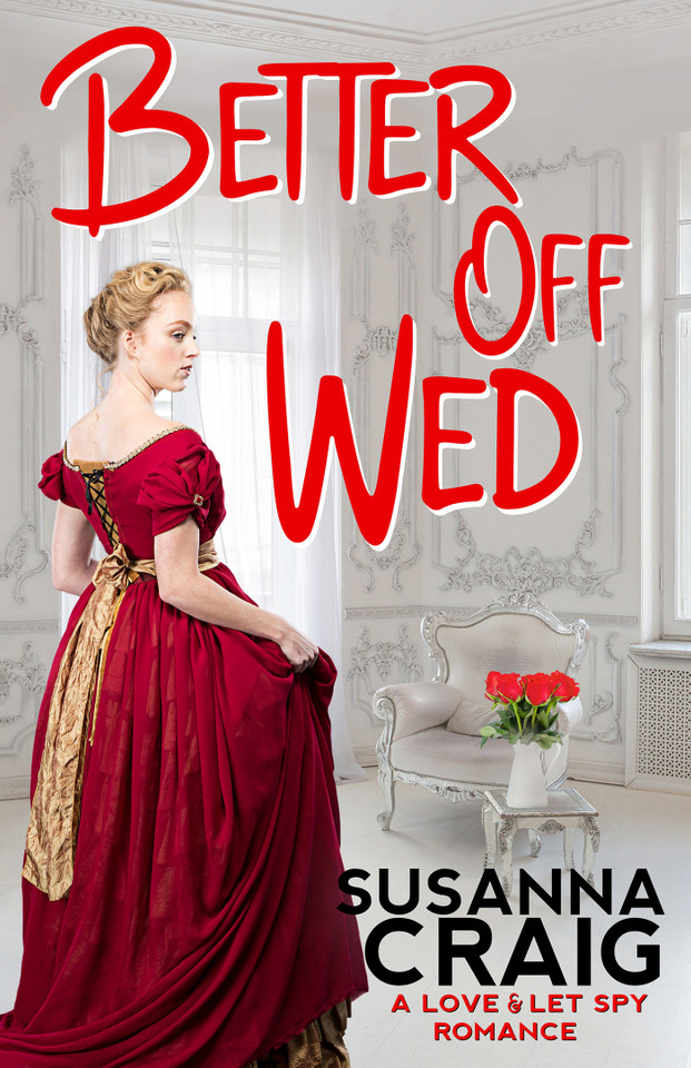 Better Off Wed (Love and Let Spy) book cover by Susanna Craig