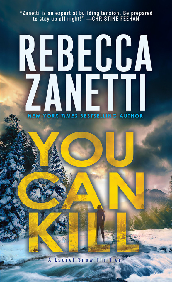 You Can Kill (A Laurel Snow Thriller) book cover by Rebecca Zanetti